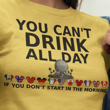 Load image into Gallery viewer, Disney Epcot Drinking Around the World Shirt - You Can't Drink All Day Tee