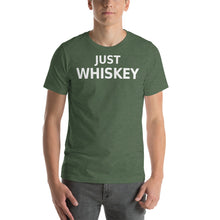 Load image into Gallery viewer, Just Whiskey Text Unisex T-Shirt - Cabo Easy