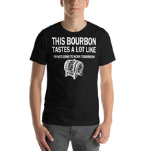 Load image into Gallery viewer, This Bourbon Tastes a Lot Like I'm Not Going to Work Tomorrow Unisex T-Shirt - Where I Beach
