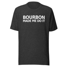 Load image into Gallery viewer, Bourbon Made Me Do It Short-Sleeve Unisex T-Shirt - Where I Beach
