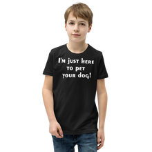 Load image into Gallery viewer, I'm just here to pet your dog Youth Short Sleeve T-Shirt - Cabo Easy

