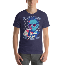 Load image into Gallery viewer, Fourscore and seven beers ago Lincoln Short-Sleeve Unisex T-Shirt - Cabo Easy
