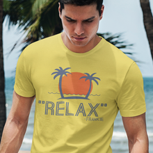 Load image into Gallery viewer, RELAX - Frankie says relax Unisex T-Shirt - Cabo Easy
