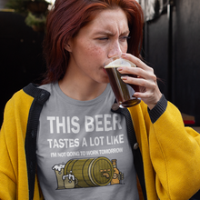 Load image into Gallery viewer, This Beer tastes a lot like I'm not going to work tomorrow Unisex T-Shirt - Cabo Easy

