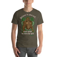 Load image into Gallery viewer, Sasquatch Believe in Yourself, even when no one else will Short-Sleeve Unisex T-Shirt - Cabo Easy
