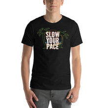 Load image into Gallery viewer, Slow Your Pace Palm Trees and Sand Short-Sleeve Unisex T-Shirt - Cabo Easy
