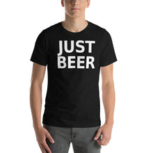Load image into Gallery viewer, Just Beer Unisex T-Shirt - Cabo Easy
