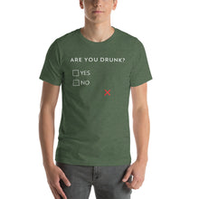 Load image into Gallery viewer, Are you drunk? Yes or No Unisex T-Shirt - Cabo Easy
