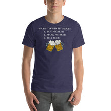 Load image into Gallery viewer, Ways to Win my Heart: Be a Beer Short-Sleeve Unisex T-Shirt - Cabo Easy
