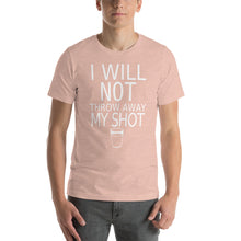 Load image into Gallery viewer, I will not throw away my shot Short-Sleeve Unisex T-Shirt - Cabo Easy
