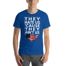 Load image into Gallery viewer, They Hate us cause they ain't us, U.S.A Short-Sleeve Unisex T-Shirt - Cabo Easy

