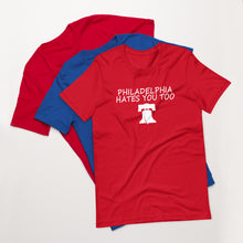 Load image into Gallery viewer, Philadelphia Hates You too Unisex t-shirt - Where I Beach
