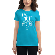 Load image into Gallery viewer, I will not throw away my shot Women's short sleeve t-shirt - Cabo Easy
