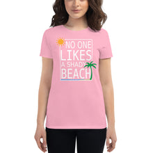 Load image into Gallery viewer, No one likes a shady beach Women's short sleeve t-shirt - Cabo Easy
