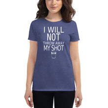 Load image into Gallery viewer, I will not throw away my shot Women's short sleeve t-shirt - Cabo Easy
