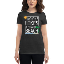 Load image into Gallery viewer, No one likes a shady beach Women's short sleeve t-shirt - Cabo Easy
