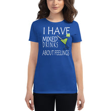 Load image into Gallery viewer, I have mixed drinks about feelings Women's T-shirt - Cabo Easy

